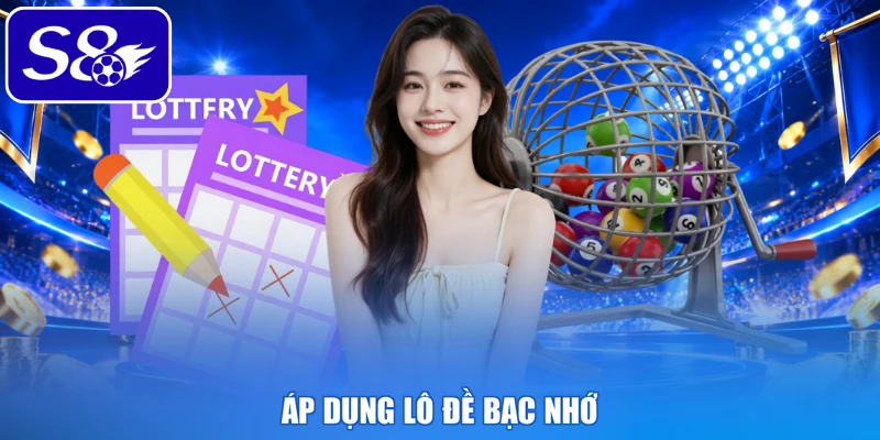 Áp dụng lô đề bạc nhớ