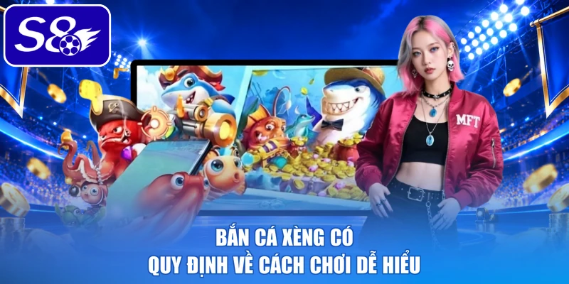 Bắn cá xèng có quy định về cách chơi dễ hiểu