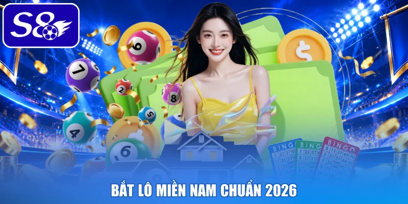 Bắt lô miền Nam chuẩn 2026