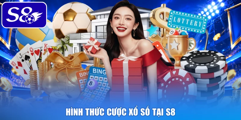 Hình thức cược xổ số tại S8