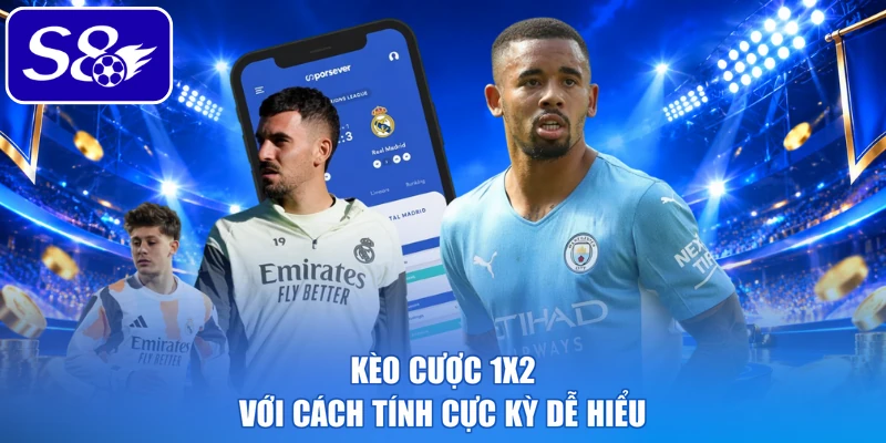 Kèo cược 1x2 với cách tính cực kỳ dễ hiểu