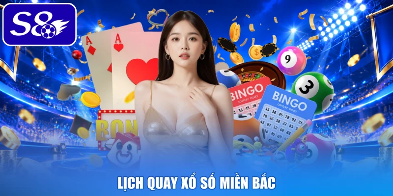 Lịch quay xổ số miền Bắc