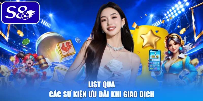 List qua các sự kiện ưu đãi khi giao dịch