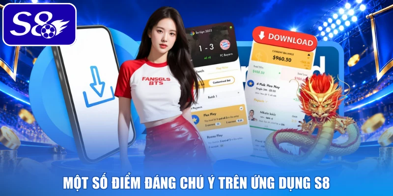 Một số điểm đáng chú ý trên ứng dụng S8