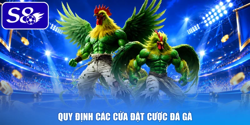 Quy định các cửa đặt cược đá gà