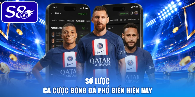 Sơ lược cá cược bóng đá phổ biến hiện nay