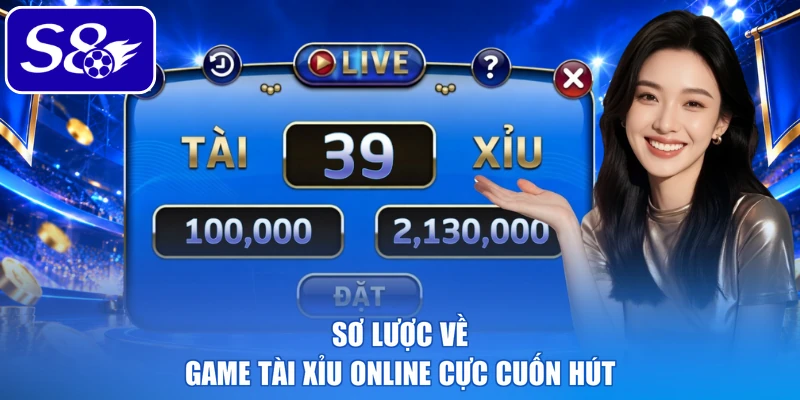 Sơ lược về game tài xỉu online cực cuốn hút