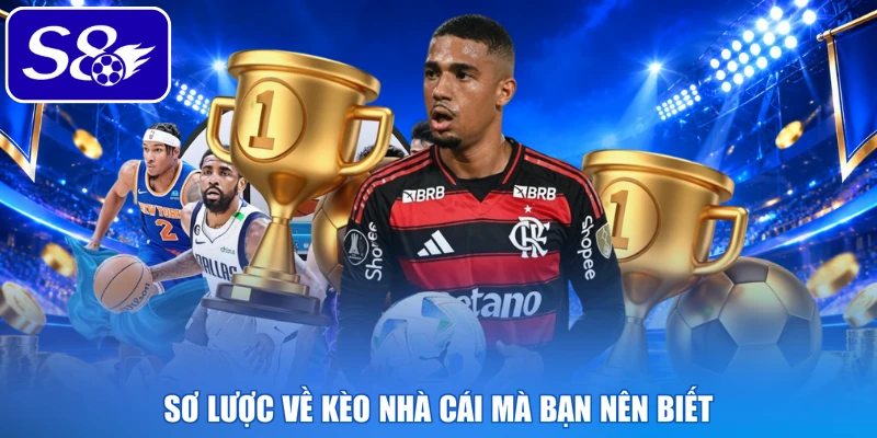 Sơ lược về kèo nhà cái mà bạn nên biết