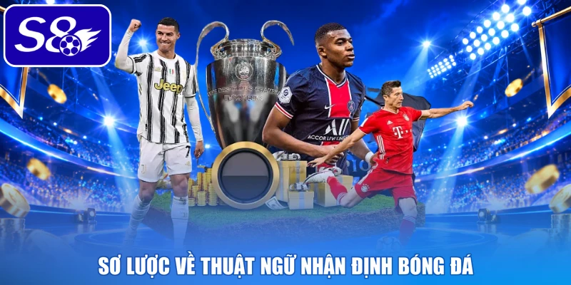 Sơ lược về thuật ngữ nhận định bóng đá