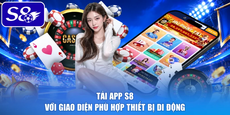 Tải app S8 với giao diện phù hợp thiết bị di động