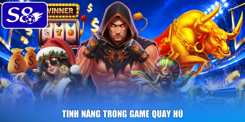 Tính năng trong game quay hũ