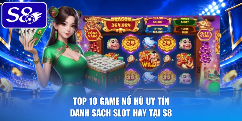 Top 10 game nổ hũ uy tín