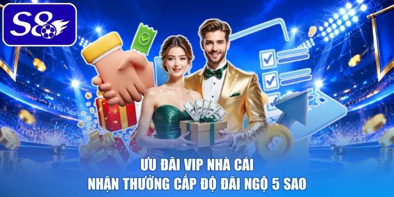 Ưu đãi VIP nhà cái