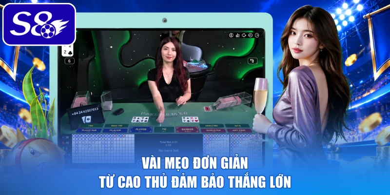 Vài mẹo đơn giản từ cao thủ đảm bảo thắng lớn